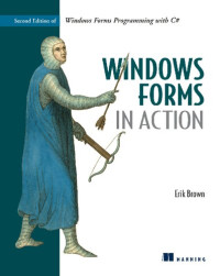 Erik Brown — Windows Forms in Action: Second Edition of Windows Forms Programming with C#