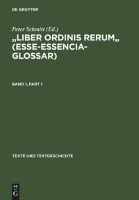 Peter Schmitt (editor) — "Liber ordinis rerum" (Esse-Essencia-Glossar): Band I: Einleitung - Text Band II: Apparat - Wortregister