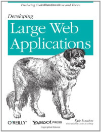 Kyle Loudon — Developing Large Web Applications: Producing Code That Can Grow and Thrive