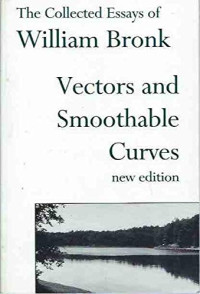 William Bronk — Vectors and Smoothable Curves: Collected Essays