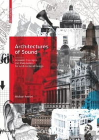 Michael Fowler — Architectures of Sound: Acoustic Concepts and Parameters for Architectural Design