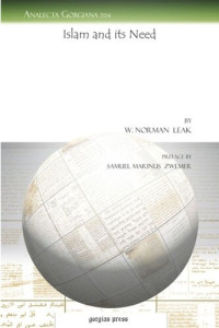W. Norman Leak; Samuel M. Zwemer — Islam and its Need