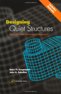 Gary H. Koopmann and John B. Fahnline (Auth.) — Designing Quiet Structures. A Sound Power Minimization Approach