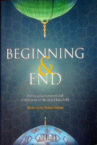 Nouri Sardar — Beginning & End - Poetry in Lamentation and Celebration of the Holy Household pdf