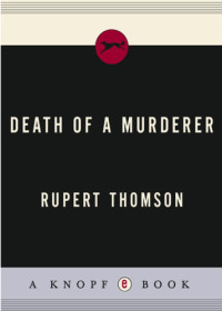 Thomson, Rupert — Death of a Murderer