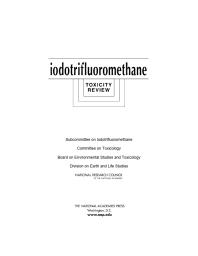 National Research Council; Division on Earth and Life Studies; Board on Environmental Studies and Toxicology; Committee on Toxicology; Subcommittee on Iodotrifluoromethane — Iodotrifluoromethane: Toxicity Review
