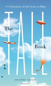 Arianne Cohen — The Tall Book: A Celebration of Life from on High