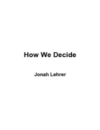 Jonah Lehrer — How We Decide