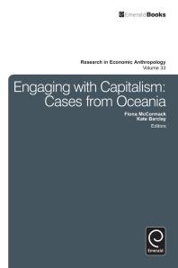 Fiona McCormack; Kate Barclay; Donald C. Wood — Engaging with Capitalism : Cases from Oceania
