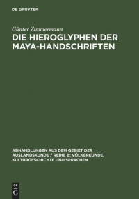 Günter Zimmermann — Die Hieroglyphen der Maya-Handschriften