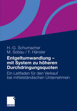 Hans-Georg Schumacher, Markus Sobau, Felix Hänsler (auth.) — Entgeltumwandlung – mit System zu höheren Durchdringungsquoten: Ein Leitfaden für den Verkauf bei mittelständischen Unternehmen