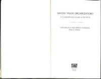 Lori Wallach and Patrick Woodall — Whose trade organization? : A comprehensive guide to the WTO