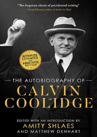 Calvin Coolidge; Amity Shlaes; Matthew Denhart — The Autobiography of Calvin Coolidge