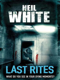White, Neil — Last Rites