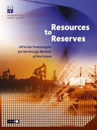 OECD — Resources to Reserves : Oil and Gas Technologies for the Energy Markets of the Future.