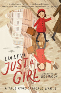 Lia Levi — Just a Girl: A True Story of World War II