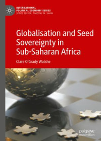 Clare O'Grady Walshe — Globalisation and Seed Sovereignty in Sub-Saharan Africa