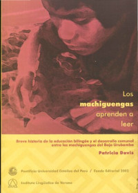 Patricia Davis — Los machiguengas aprenden a leer: breve historia de la educación bilingüe y el desarrollo comunal entre los machiguengas del bajo Urubamba