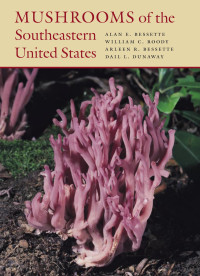 Alan E. Bessette, William C. Roody, Arleen R. Bessette, Dail L. Dunaway — Mushrooms of the Southeastern United States