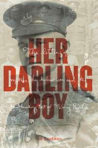 Tom Goodman — Her Darling Boy: A Tale of Vimy Ridge