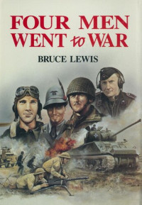 Bruce Lewis — Four Men Went To War