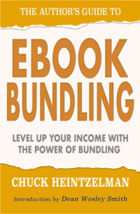 Heintzelman, Chuck — The Author's Guide to eBook Bundling