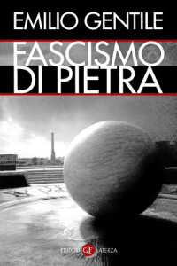 Emilio Gentile — Fascismo di pietra