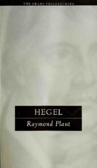 Raymond Plant — Hegel: The Great Philosophers (The Great Philosophers Series)