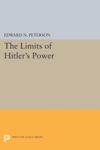 Edward Norman Peterson — Limits of Hitler's Power