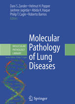 Philip T. Cagle MD (auth.), Dani S. Zander MD, Helmut H. Popper MD, Jaishree Jagirdar MD, Abida K. Haque MD, Philip T. Cagle MD, Roberto Barrios MD (eds.) — Molecular Pathology of Lung Diseases