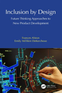 Frances Alston, Emily Millikin DeKerchove — Inclusion by Design: Future Thinking Approaches to New Product Development