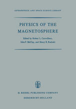 E. N. Parker (auth.), Robert L. Carovillano, John F. McClay, Henry R. Radoski (eds.) — Physics of the Magnetosphere: Based upon the Proceedings of the Conference Held at Boston College June 19–28, 1967