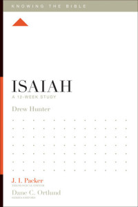 Drew Hunter — Isaiah: A 12-Week Study