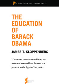 James T. Kloppenberg — The Education of Barack Obama: From Reading Obama