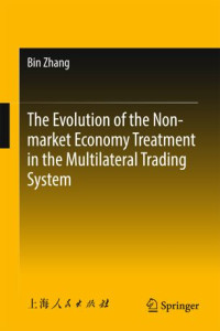 Bin Zhang — The Evolution of the Non-market Economy Treatment in the Multilateral Trading System