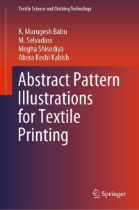 K. Murugesh Babu, M. Selvadass, Megha Shisodiya, Abera Kechi Kabish — Abstract Pattern Illustrations for Textile Printing