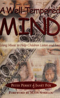 Peter Perret, Janet Fox — A Well-Tempered Mind: Using Music to Help Children Listen and Learn