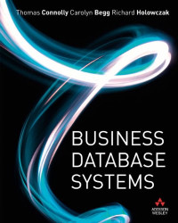 Thomas Connolly, Carolyn Begg, Richard Holowczak — Business Database Systems