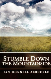 Ian, Donnell Arbuckle — Stumble Down the Mountainside