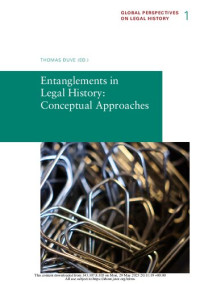 Thomas Duve — Entanglements in Legal History: Conceptual Approaches