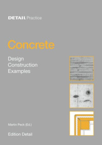 Martin Peck (editor) — Concrete: Design, Construction, Examples