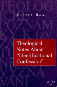 Pieter Bos — Theological Notes about Identificational Confession.
