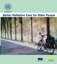 edited by Elizabeth Davies and Irene J Higginson. — Better palliative care for older people