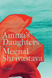 Meenal Shrivastava — Amma’s Daughters : A Memoir