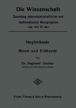 Dr. Siegmund Günther (auth.) — Vergleichende Mond- und Erdkunde