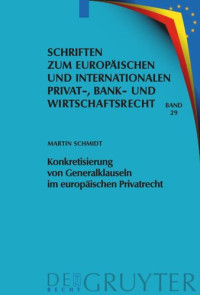 Martin Schmidt — Konkretisierung von Generalklauseln im europäischen Privatrecht
