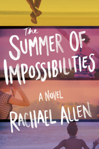 Rachael Allen — The Summer of Impossibilities
