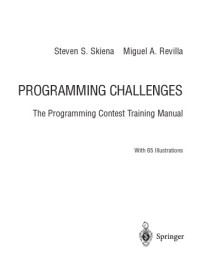 Steven S. Skiena, Miguel A. Revilla — Programming Challenges. The Programming Contest Training Manual