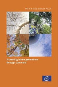 Council of Europe — Protecting future generations through commons (Trends in social cohesion)