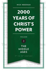 Nick Needham — 2,000 Years of Christ's Power Vol. 2: The Middle Ages